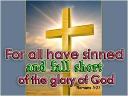 all have sinned and fall short of the glory of god