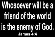 friendship with the world makes us enemies of god